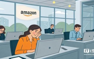 继续“精简架构”，消息称亚马逊计划再裁数千名企业员工